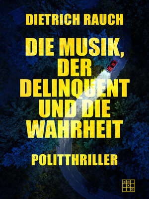 cover image of Die Musik, der Delinquent und die Wahrheit